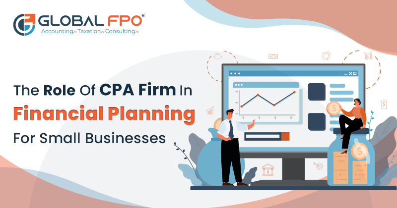 Role of CPA Firm in Financial Planning for Small Businesses