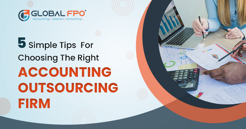 5 Tips for Choosing the Right Accounting Outsourci…