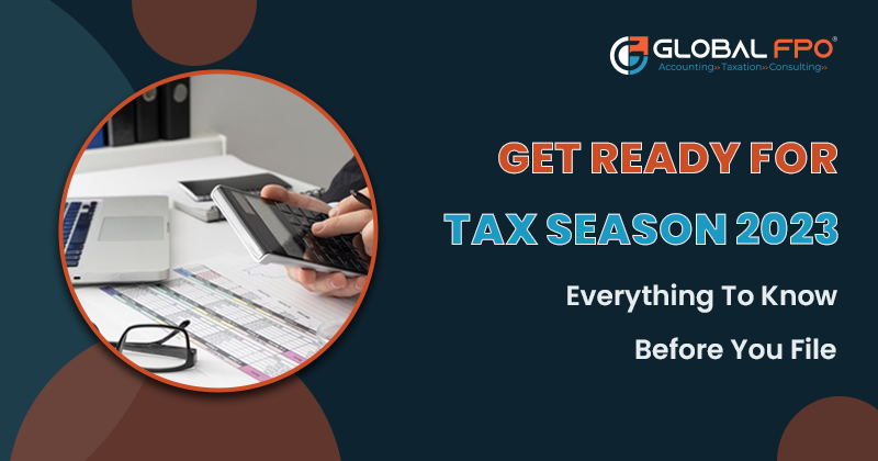 Prepare for Tax Season 2023: Key Info Before Filing