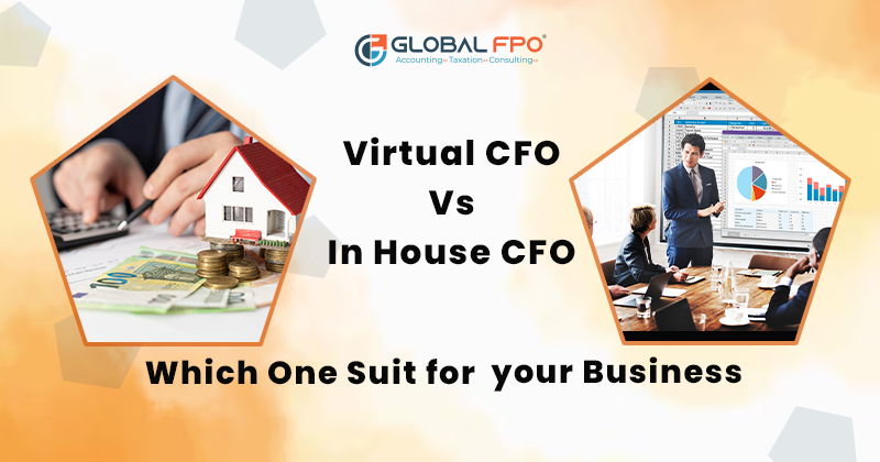 Virtual CFO Vs In-House CFO Which One Suit for Your Business