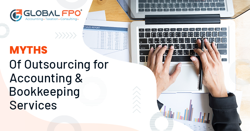 Myths About Outsourced Accounting & Bookkeeping Services
