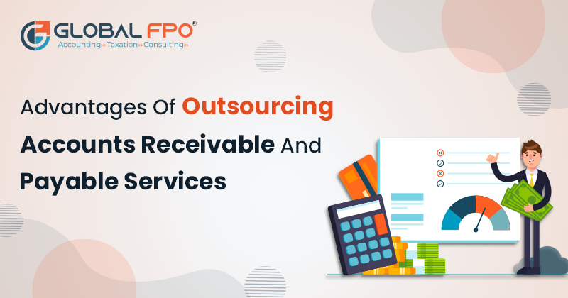 Benefits Of Outsourcing Accounts Receivable & Payable
