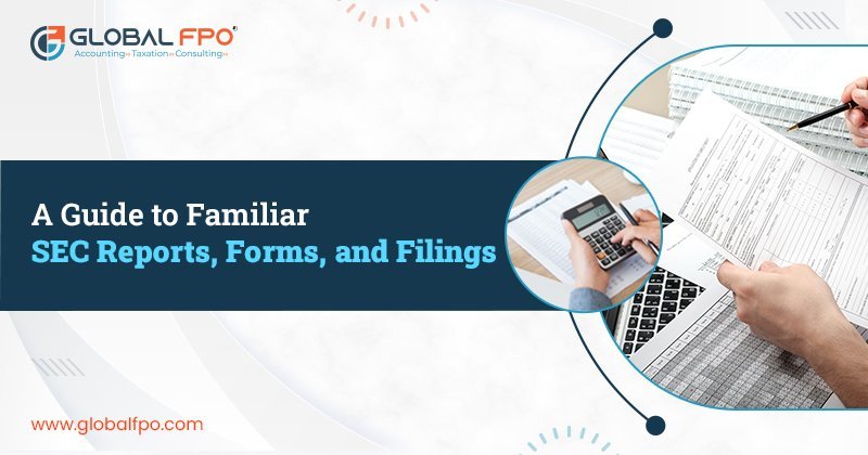 A Guide to Familiar SEC Reports, Forms, and Filings