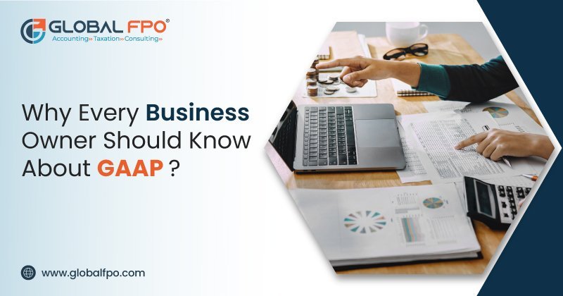 Why Every Business Owner Should Know About GAAP