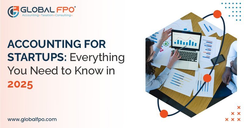 Accounting for Startups: Everything You Need to Know in 2025