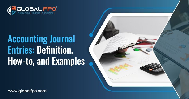 Accounting Journal Entries: Definition, How-to, and Examples