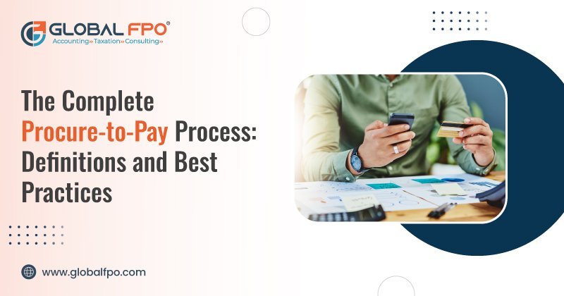The Complete Procure-to-Pay Process: Definitions and Best Practices