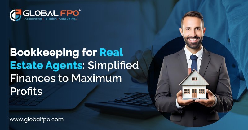 Bookkeeping for Real Estate Agents: Simplified Finances to Maximum Profits
