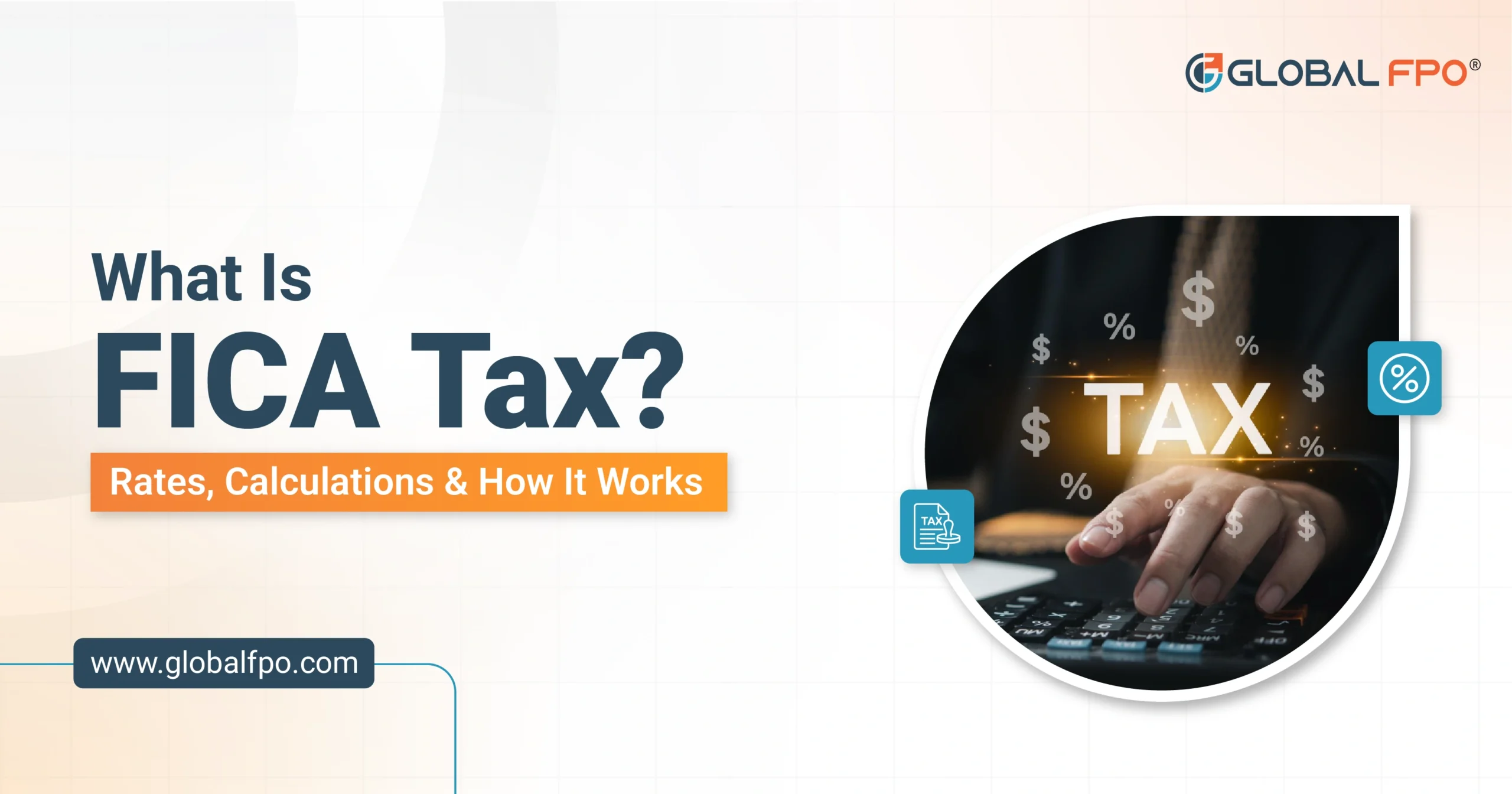 What Is FICA Tax? Rates, Calculations & How It Works